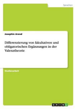 Paperback Differenzierung von fakultativen und obligatorischen Ergänzungen in der Valenztheorie [German] Book