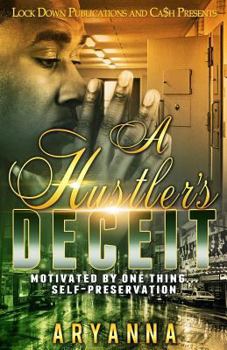Paperback A Hustler's Deceit: Motivated by One Thing, Self Preservation Book