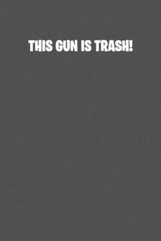 Paperback This gun is trash!: 6x9 Journal Grey with White Text Book