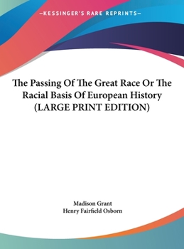 The Passing of the Great Race or the Racial Basis of European History