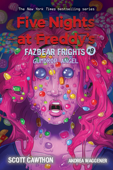 Gumdrop Angel (Five Nights at Freddy's: Fazbear Frights #8) - Book #8 of the Five Nights at Freddy’s: Fazbear Frights