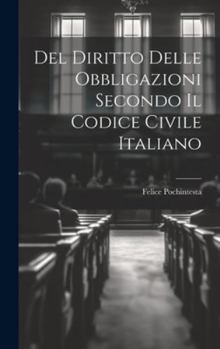 Hardcover Del Diritto Delle Obbligazioni Secondo Il Codice Civile Italiano [Italian] Book