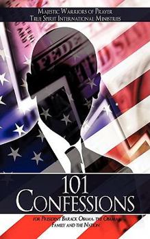 Paperback 101 Confessions: for President Barack Obama, the Obama Family and the Nation Book