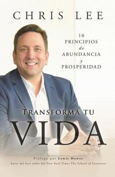Paperback Transform Su Vida: 10 Principios De Abundancia Y Prosperidad [Spanish] Book