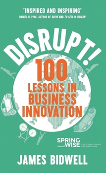 Paperback Disrupt: 100 Lessons in Business Innovation Book