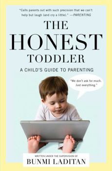 Paperback The Honest Toddler: A Child's Guide to Parenting Book