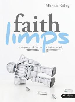 Paperback Faith Limps Member Book: Trusting a Good God in a Broken World Book
