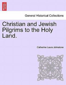 Paperback Christian and Jewish Pilgrims to the Holy Land. Book