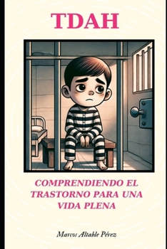 Paperback Tdah: Comprendiendo el Trastorno para una Vida Plena [Spanish] Book