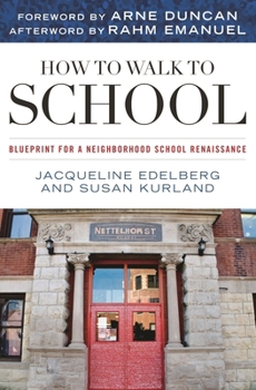 Paperback How to Walk to School: Blueprint for a Neighborhood School Renaissance Book