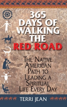 Paperback 365 Days of Walking the Red Road: The Native American Path to Leading a Spiritual Life Every Day Book