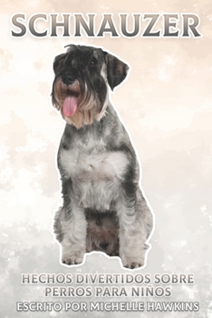 Paperback Schnauzer: Hechos divertidos sobre perros para niños #24 [Spanish] Book