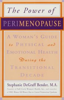 Paperback The Power of Perimenopause: A Woman's Guide to Physical and Emotional Health During the Transitional Decade Book