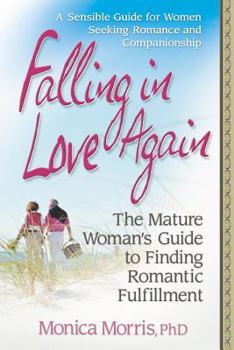 Paperback Falling in Love Again: The Mature Woman's Guide to Finding Romantic Fulfillment Book