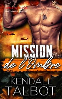 Paperback Mission de l'Ombre (Opérations Tactiques Alpha) (French Edition) [French] Book