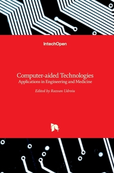 Hardcover Computer-aided Technologies: Applications in Engineering and Medicine Book