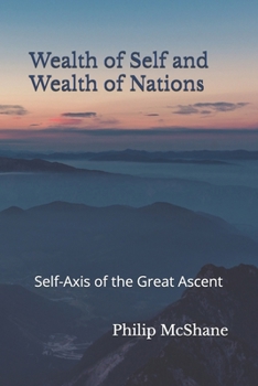 Paperback Wealth of Self and Wealth of Nations: Self-Axis of the Great Ascent Book