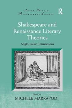 Paperback Shakespeare and Renaissance Literary Theories: Anglo-Italian Transactions Book