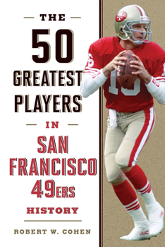 Hardcover The 50 Greatest Players in San Francisco 49ers History Book