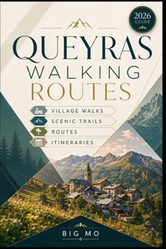 Queyras Walking Routes: Village Walks, Scenic Trails, Routes and Itineraries