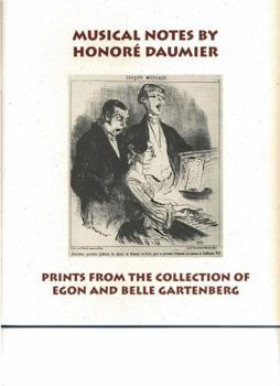 Paperback Musical Notes by Honoré Daumier: Prints from the Collection of Egon and Belle Gartenberg Book