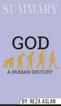 Hardcover Summary of God: A Human History by Reza Aslan Book