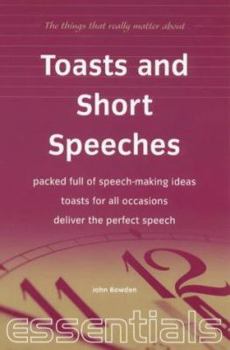 Paperback Toasts and Short Speeches: Packed Full of Speech-Making Ideas - Toasts for All Occasions - Deliver the Perfect Speech Book