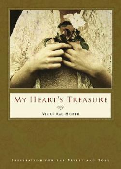 Paperback My Heart's Treasure: Inspiration for the Spirit and Soul Book