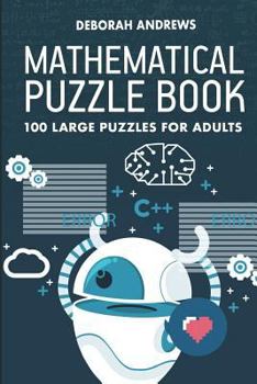 Paperback Mathematical Puzzle Book: Tasukuea Puzzles - 100 Large Puzzles For Adults Book