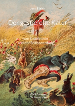 Der gestiefelte Kater: oder vom Enterbtsein und der Selbstwerdung (German Edition)