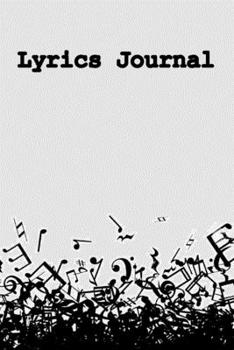 Paperback Lyrics Journal: Notebook - with Lined Pages for Lyrics and Manuscript Paper For Notes for ... into Awesome Songs (Songwriting Notebook Book