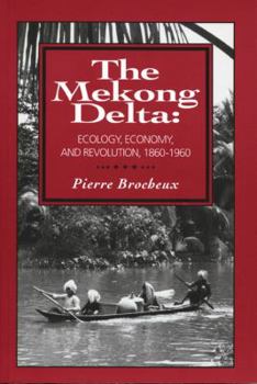 Paperback The Mekong Delta: Ecology, Economy, and Revolution, 1860-1960 Book