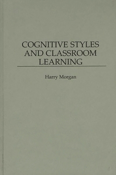Hardcover Cognitive Styles and Classroom Learning Book