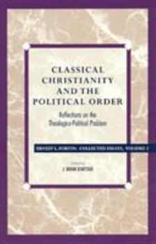 Paperback Classical Christianity and the Political Order: Reflections on the Theologico-Political Problem Book