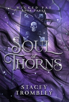 Soul of Thorns - Book #3 of the Wicked Fae