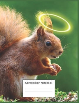 Paperback Composition Notebook: Gag Gifts For Squirrel Haters A Silly Quirky Notebook Book