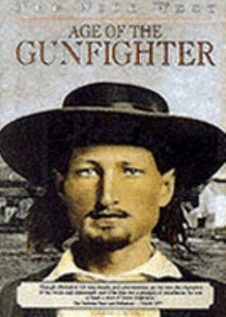 Hardcover The Age of the Gunfighter: Men and Weapons on the Frontier, 1840-1900 Book
