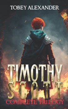 Timothy Scott Trilogy: Books 1-3 in the Behind The Mirror Series - Book  of the Mirror Multiverse Fantasy