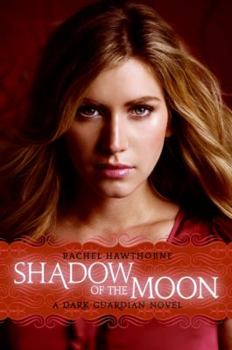 Shadow of the Moon - Book #4 of the Dark Guardian