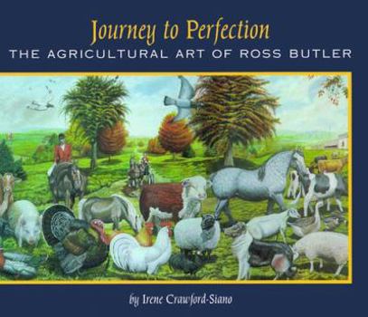 Paperback Journey to Perfection: The Agricultural Art of Ross Butler Book