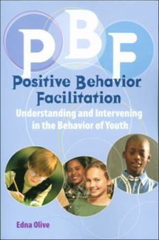 Paperback PBF: Positive Behavior Facilitation: Understanding and Intervening in the Behavior of Youth Book