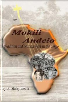 Paperback Mokili Andelo: Tradition and Mission meet in the Congo Book