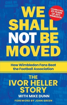 We Shall Not Be Moved: How Wimbledon Fans Beat the Football Association