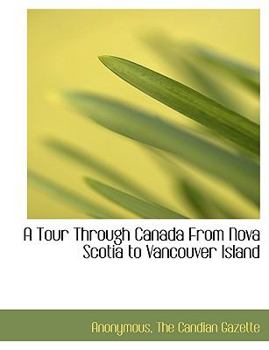 Paperback A Tour Through Canada from Nova Scotia to Vancouver Island Book