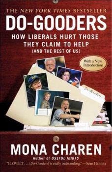 Paperback Do-Gooders: How Liberals Hurt Those They Claim to Help and the Rest of Us Book