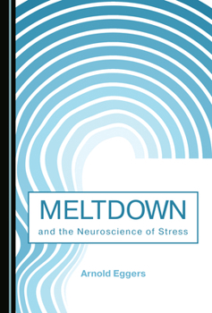 Hardcover Meltdown and the Neuroscience of Stress Book