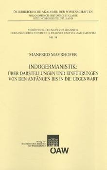 Paperback Indogermanistik: Uber Darstellungen Und Einfuhrungen Von Anfangen Bis in Die Gegenwart [German] Book