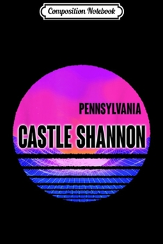 Paperback Composition Notebook: Vintage Castle Shannon Vaporwave Pennsylvania Journal/Notebook Blank Lined Ruled 6x9 100 Pages Book