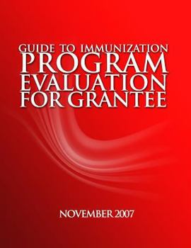Paperback Guide to Immunization Program Evaluation for Grantees Book