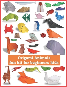 Paperback origami animals fun kit for beginners kids: origami animals fun kit for beginners , 100 modules About Animals, elephant, bear, dog, cat, snake, turtle Book